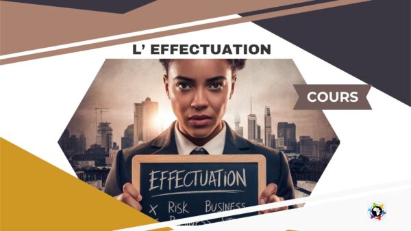 Effectuation ou  l’entrepreneuriat pour tous