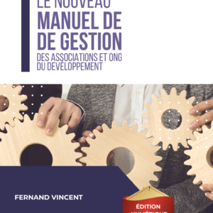 Le Nouveau Manuel de Gestion des associations et ONG de développement