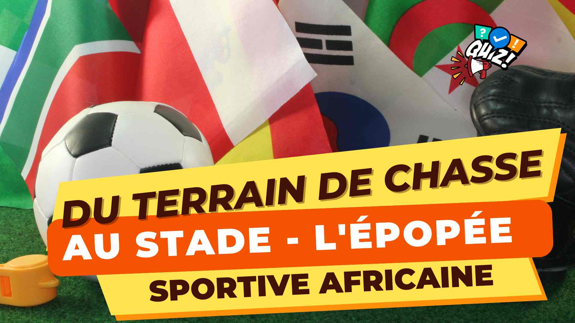 Du terrain de chasse au stade : L’épopée sportive africaine