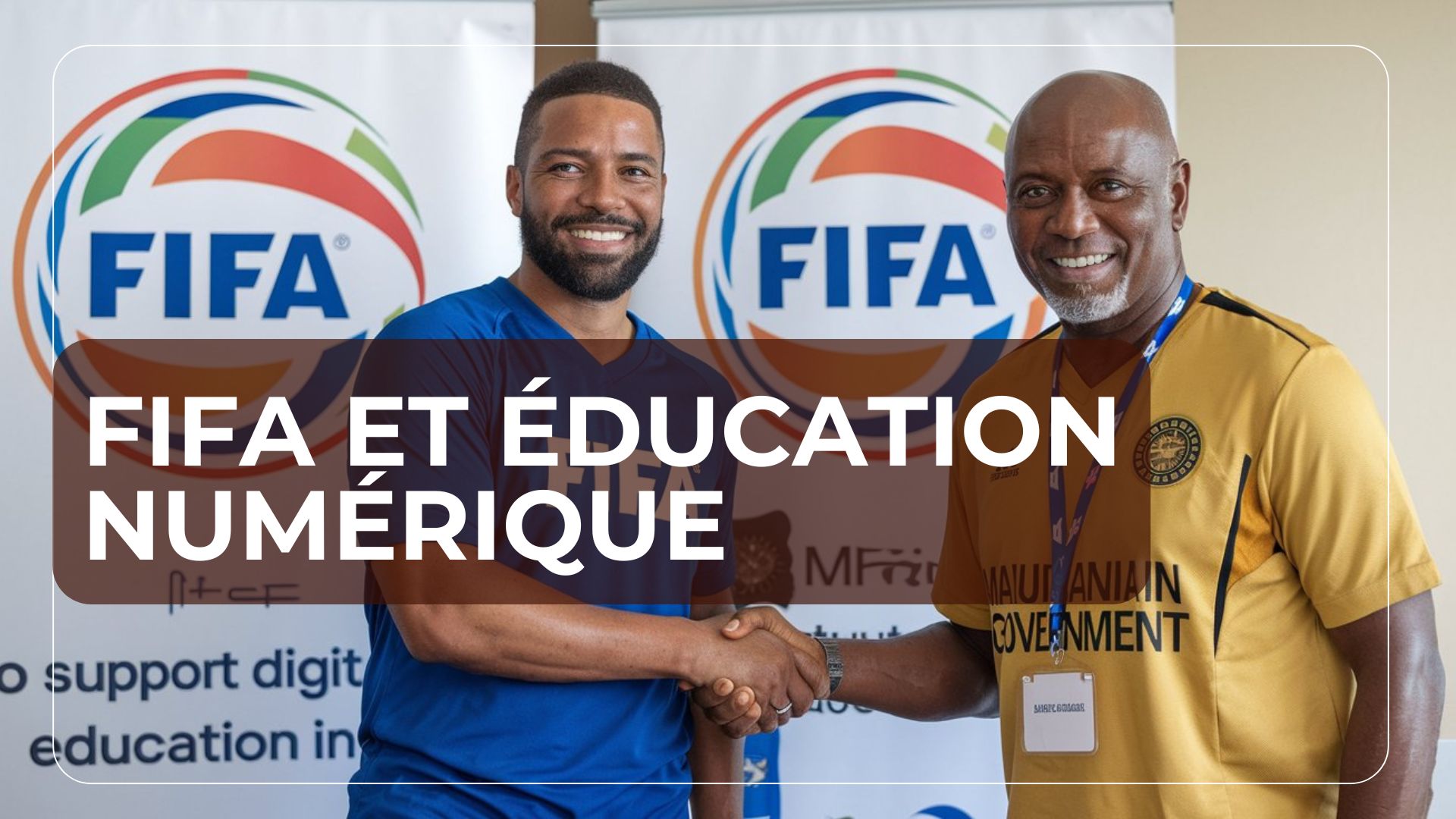 FIFA et Éducation Numérique : Un Modèle de partenariat pour le Développement en Afrique