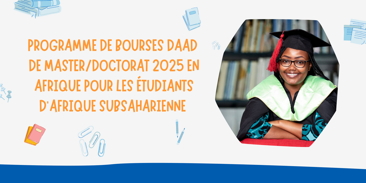 Bourses DAAD 2025 pour des études de Master/Doctorat en Afrique Subsaharienne !