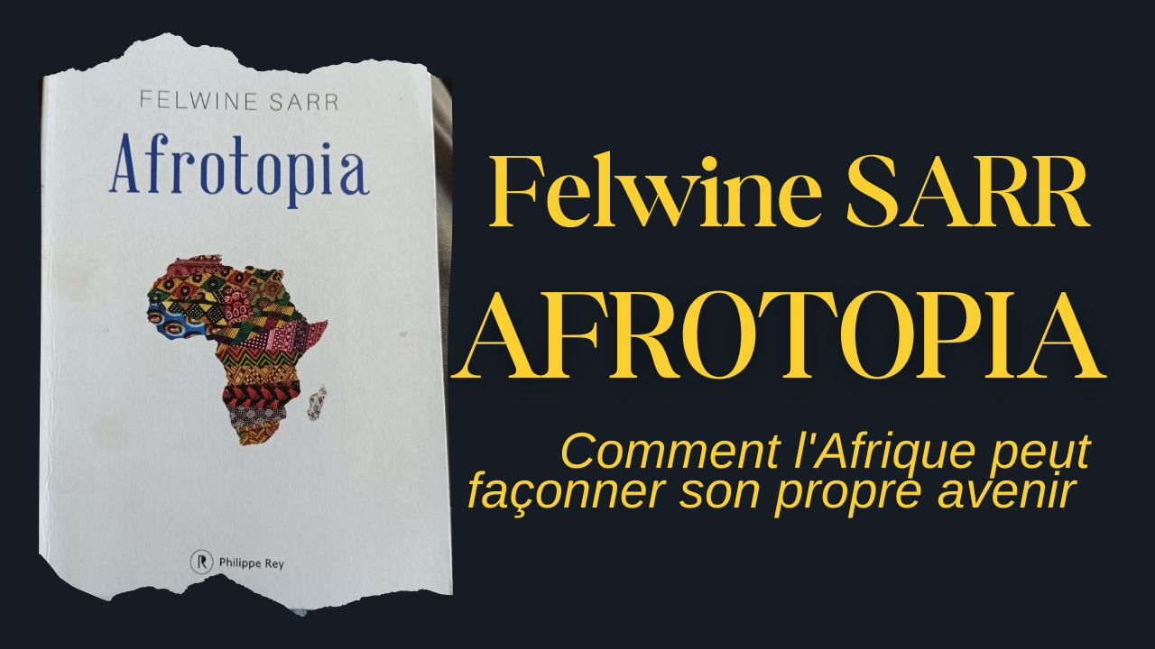 De la décolonisation à l’utopie active : Plongée dans ‘Afrotopia’ de Felwine Sarr