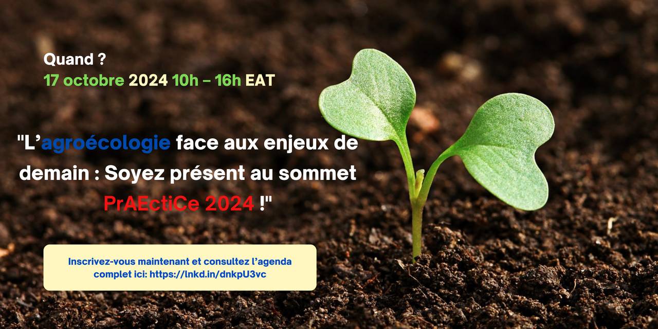 Sommet PrAEctiCe 2024 : L’agroécologie en action, un événement à ne pas rater !